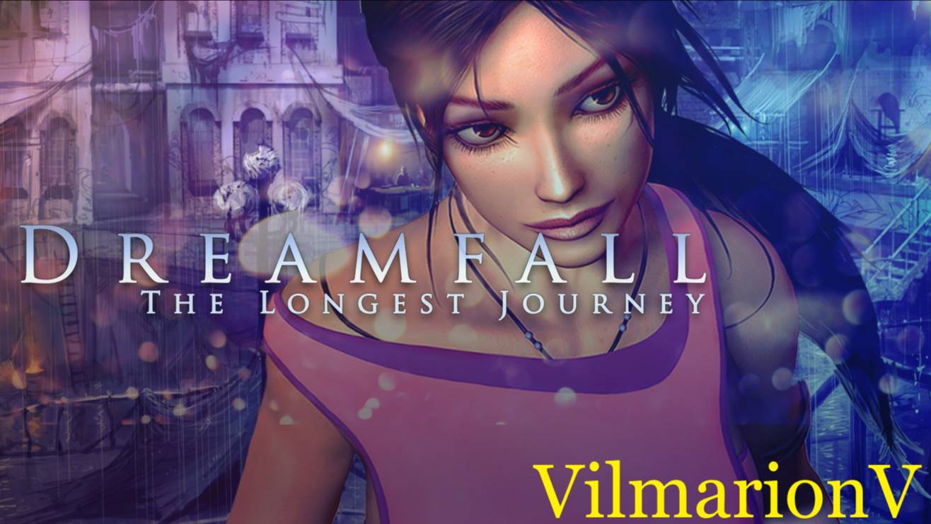 Dreamfall: The Longest Journey (Бесконечное путешествие) ч.4