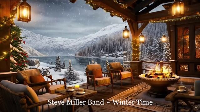 Steve Miller Band ~ Winter Time