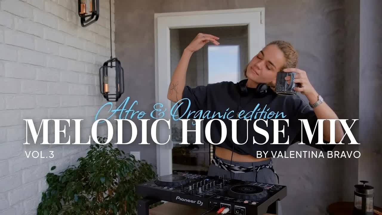 Melodic House mix vol.3 Afro & Organic edition by Valentina Bravo