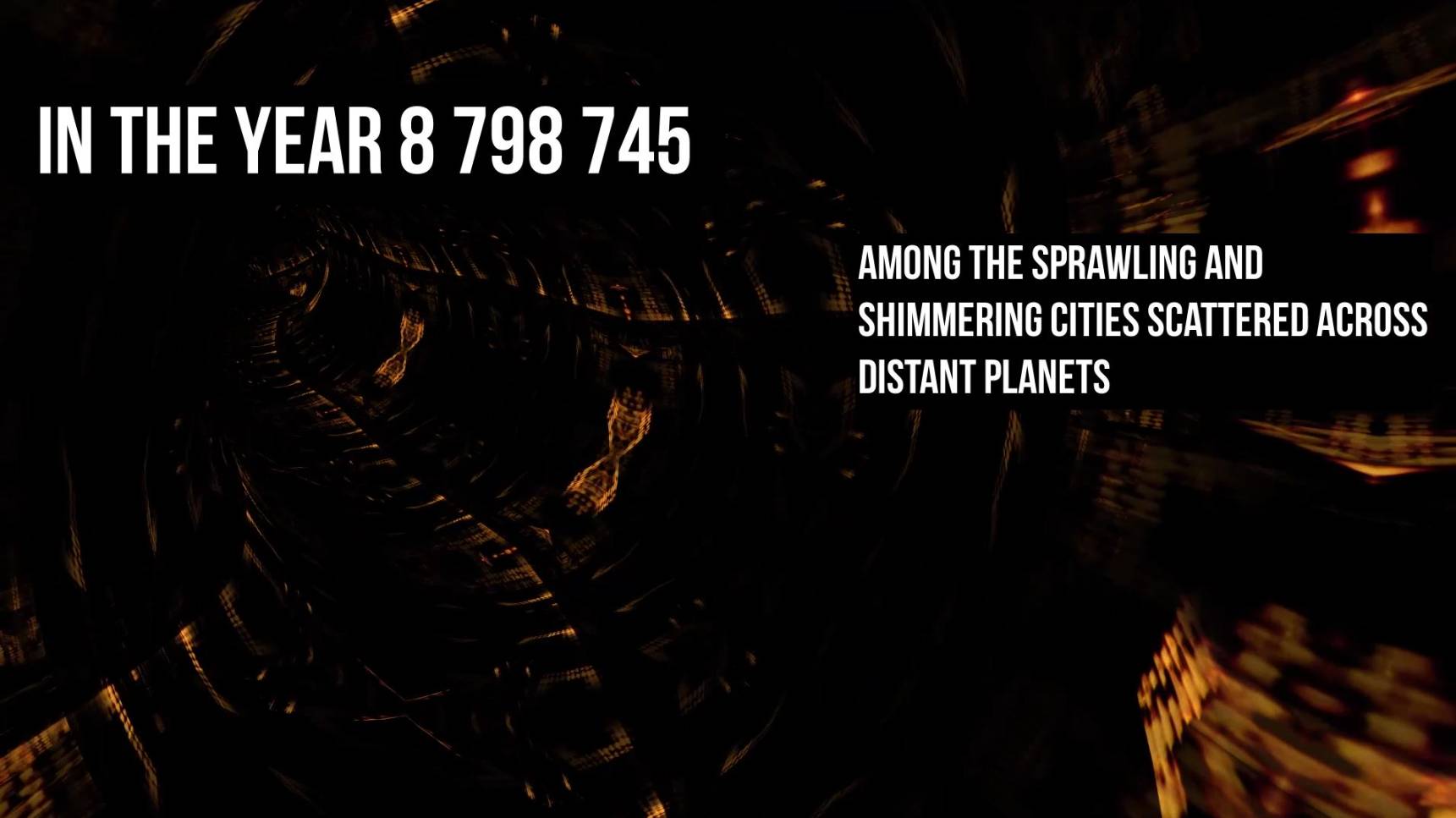 Story # 72: In the year 8,798,745, among the sprawling and shimmering cities...