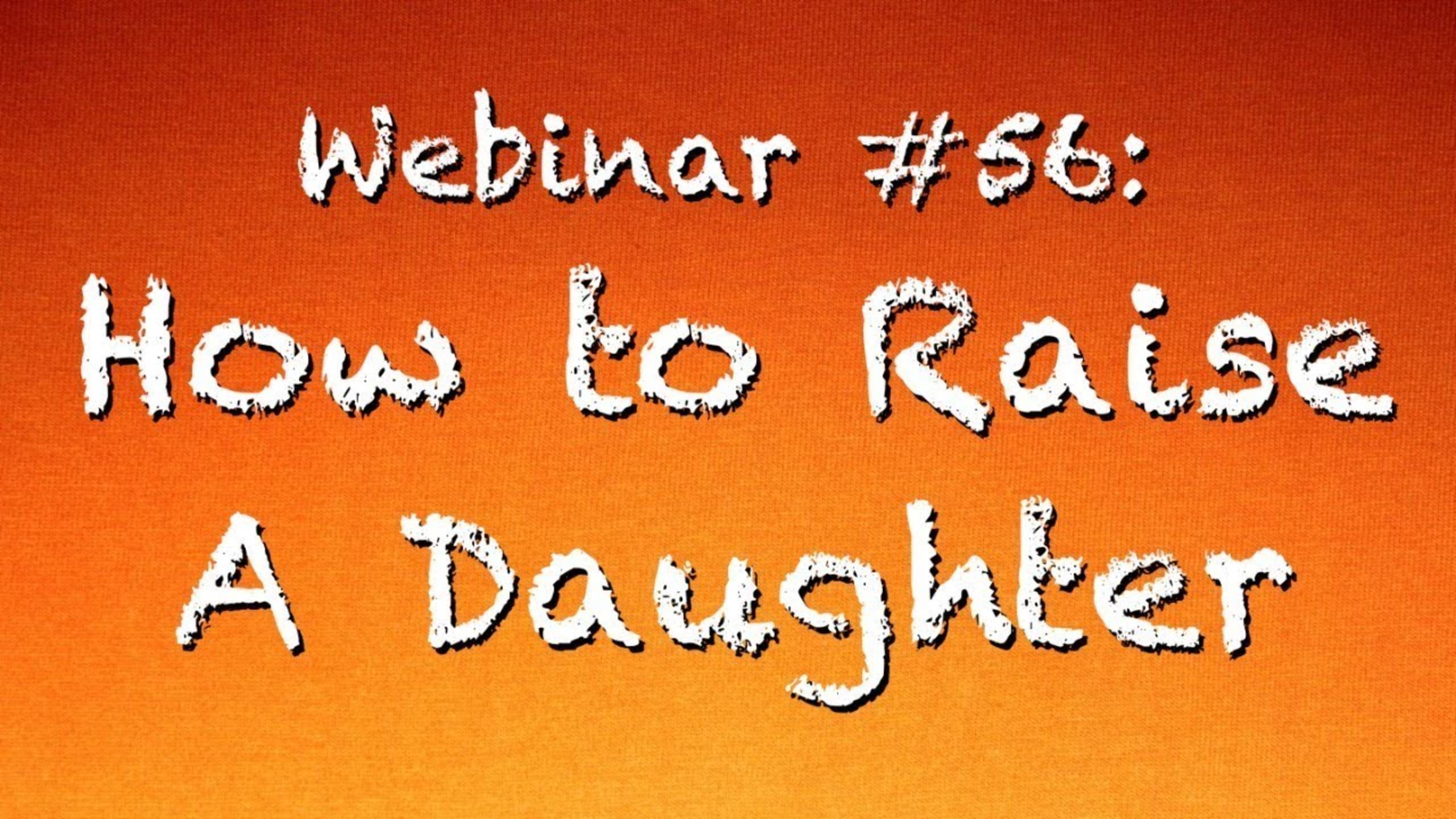 How to Raise A Daughter | CRP