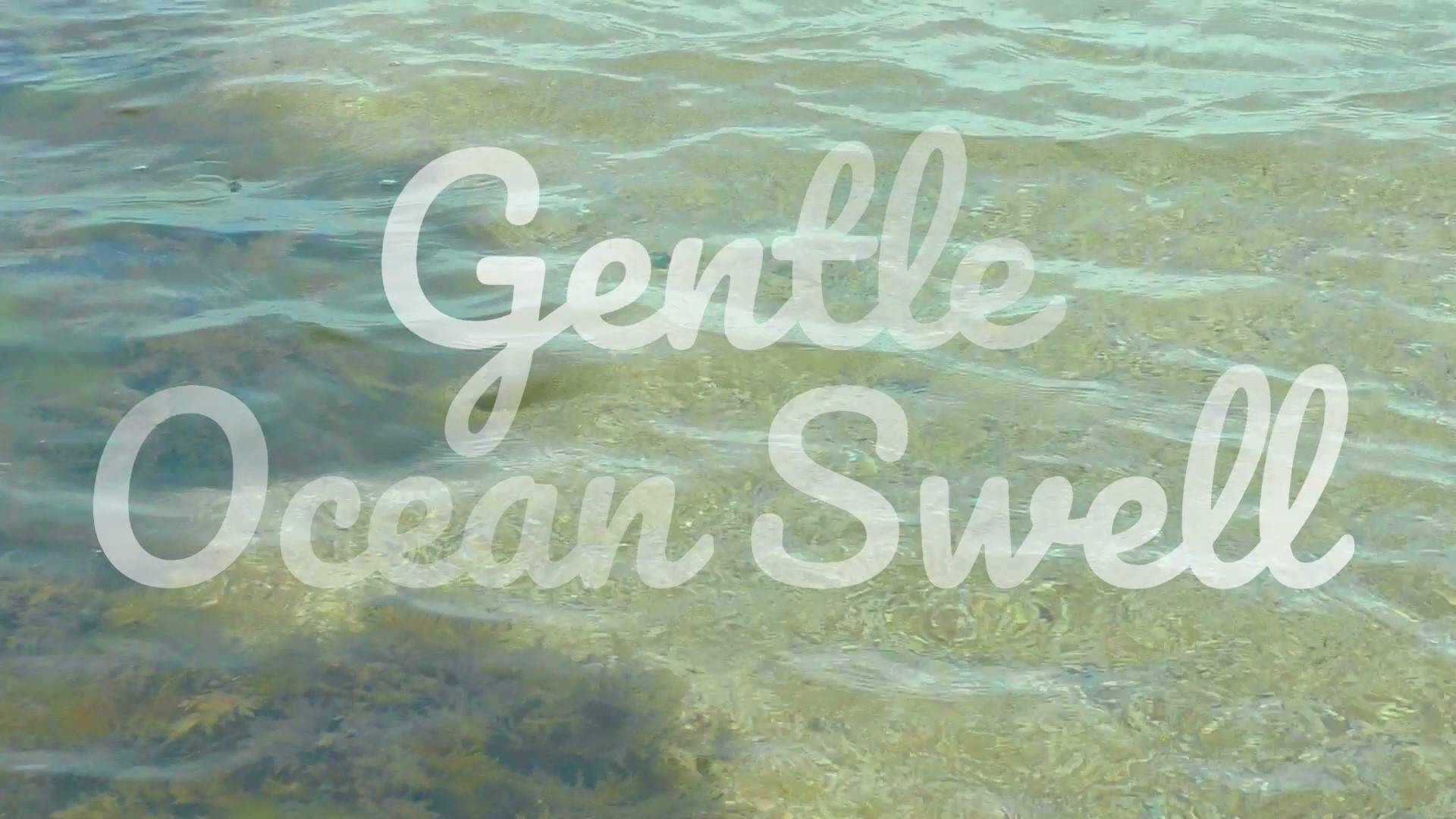 Gentle ocean swell