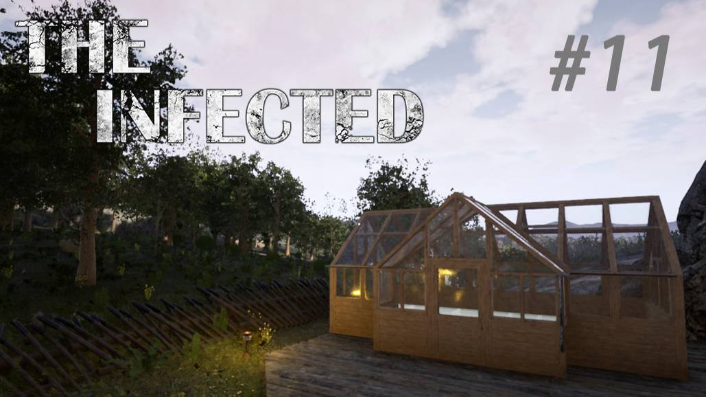 The Infected (Игра не по моим правилам) #11 Теплица и дырявый забор