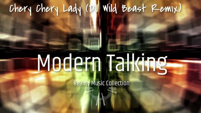 DJ Wild Beast - Modern Talking Chery Chery Lady (DJ Wild Beast Remix)
