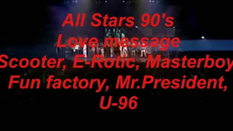 Scooter,Masterboy, E-Rotic, Mr.President, Fun Factory, Worlds Apart U96 - "Love Message"