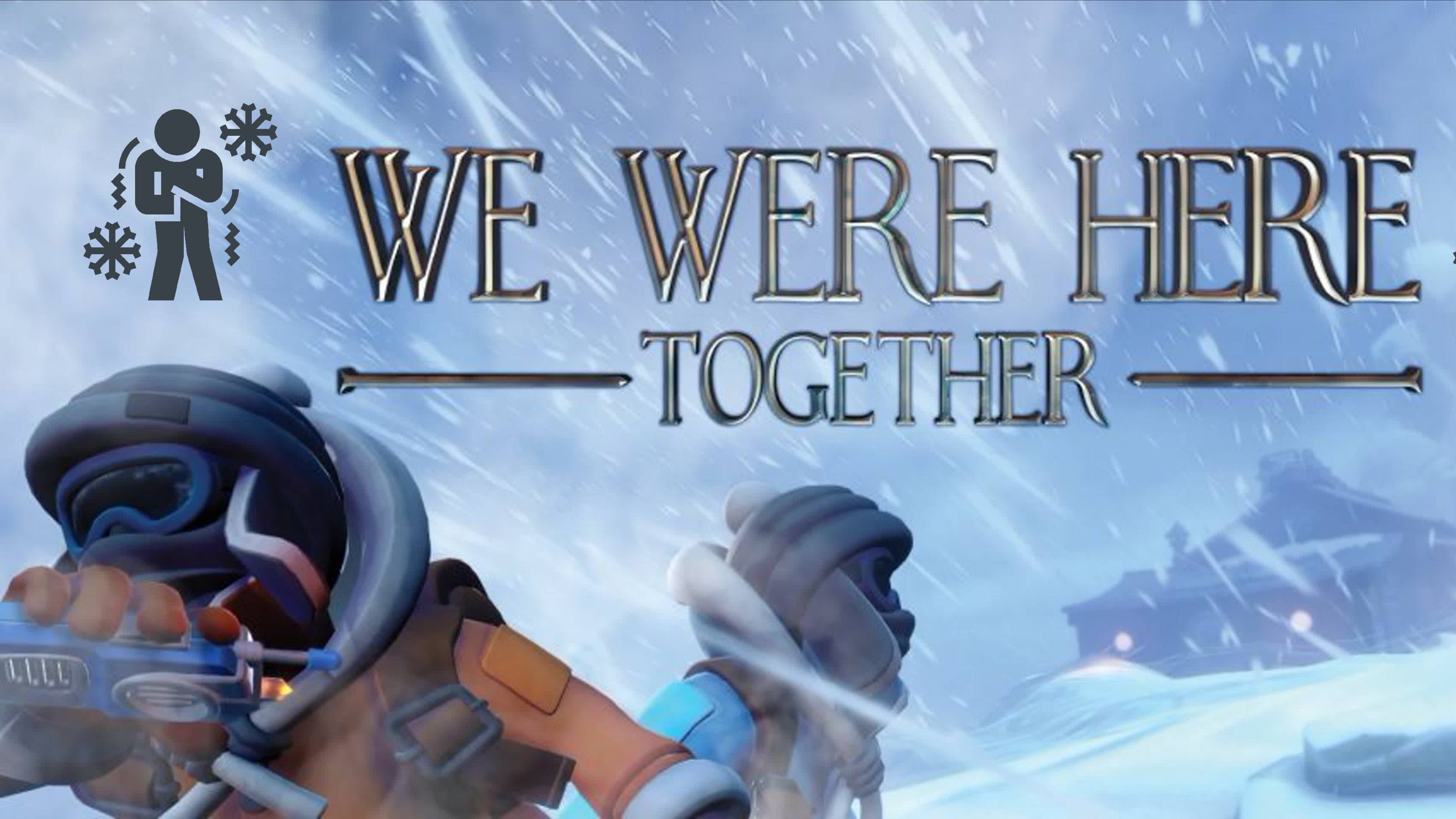 We Were Here Together