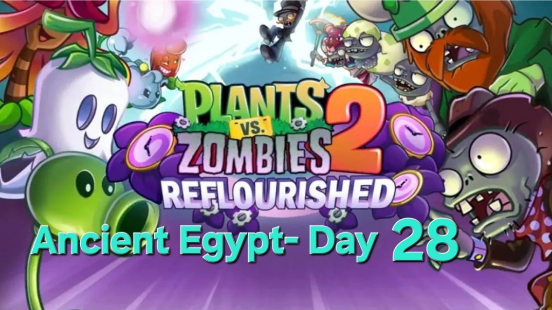 PLANTS VS ZOMBIES 2 Reflourished Ancient Egypt- 28