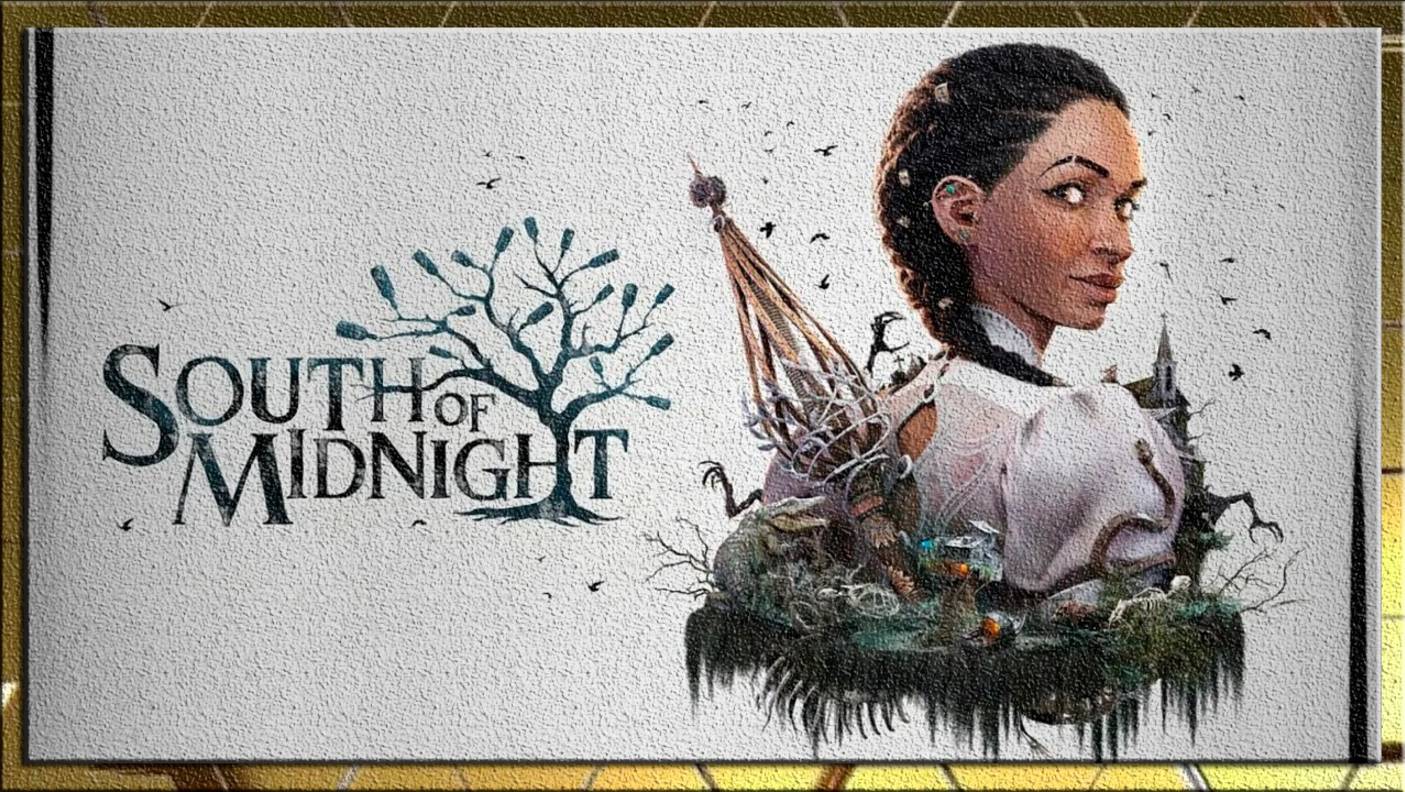 South of Midnight - Прохождение начало истории
