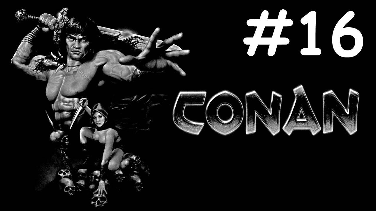 Conan прохождение # цитадель зла [16]