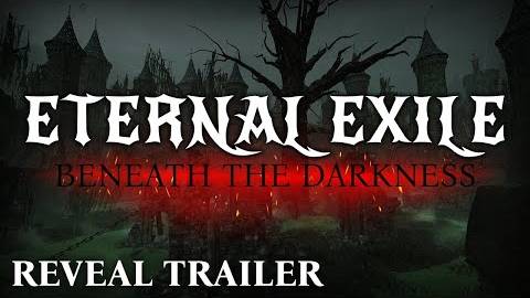 ETERNAL EXILE: BENEATH THE DARKNESS - Анонсирующий трейлер