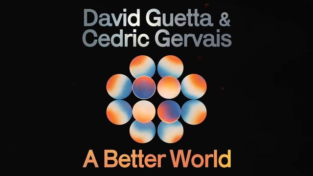 David Guetta & Cedric Gervais - A Better World (Official Audio)