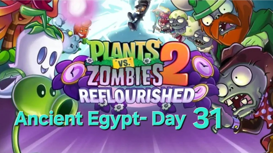 PLANTS VS ZOMBIES 2 Reflourished Ancient Egypt- 31