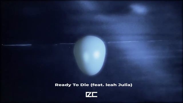 Ready To Die (feat.  leah Julia)