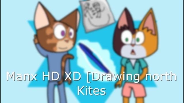 Ocicat and manx ,, Manx HD XD [Drawing North Kites] Soundtrack