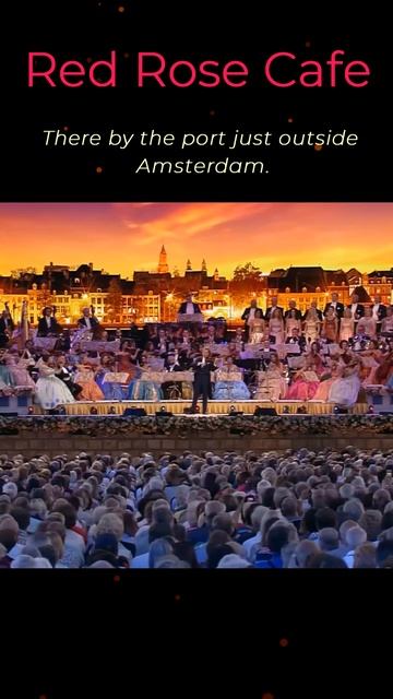 Red Rose Cafe. André Rieu.