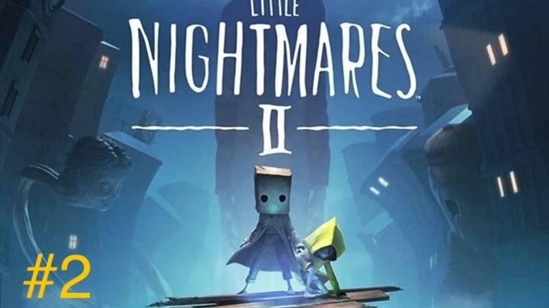 ﹤Стрим второй﹥ Little Nightmares 2 "Ночные Кошмары: Путешествие во Тьму!"