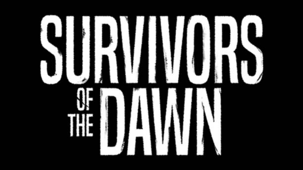 SURVIVORS of the DAWN