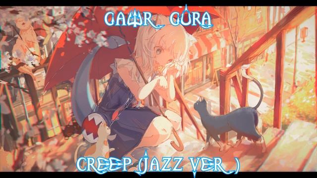 114 (Remastered Audio) Creep (Jazz Ver) Sung By @GawrGura