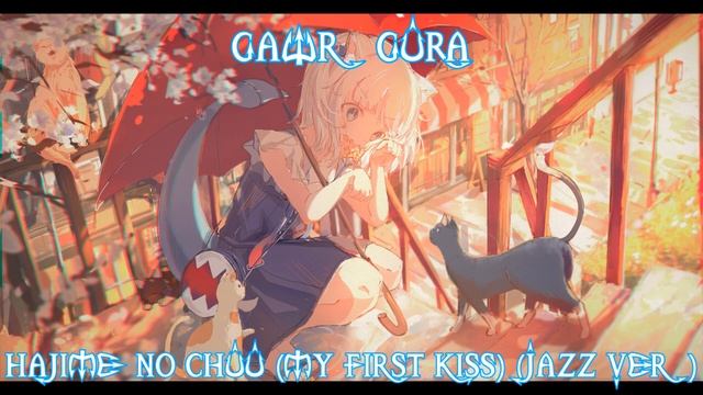 96 (Remastered Audio) Hajime No Chuu (My First Kiss) (Jazz Ver) Sung By @GawrGura