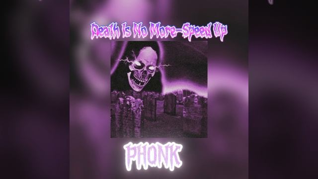 Death Is No More-Speed Up