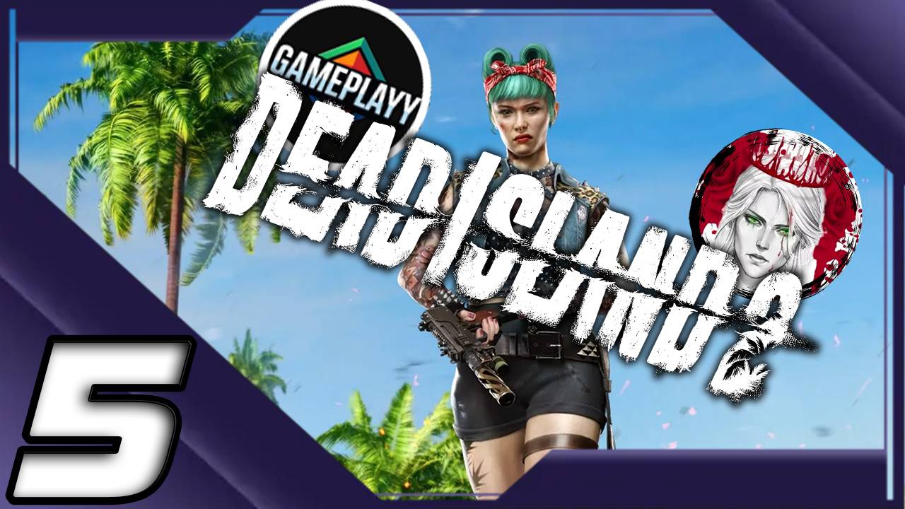 №5⏩Dead Island 2🧟