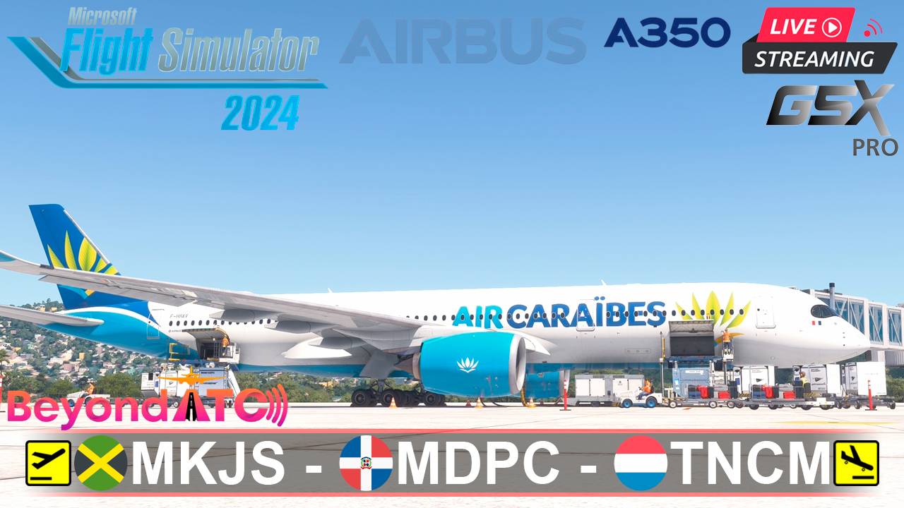 ✈️ ПО КАРИБАМ | MSFS2024 | AIRBUS A350-900 iniBuilds V1.0.12 | BeyondATC | GSXpro