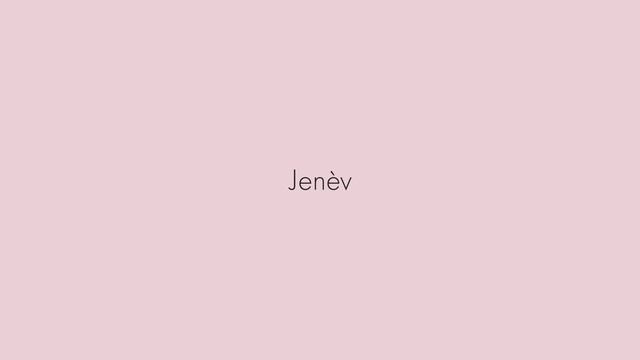 Jenèv - нейминг