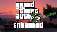 Grand Theft Auto V Enhanced - Добро пожаловать