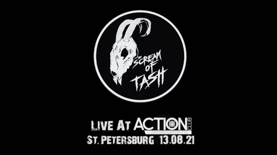 Scream of Tash Live @ ACTION CLUB St.-Petersburg (13.08.2021)