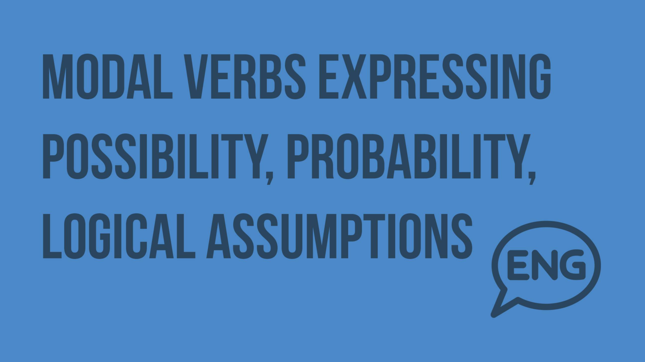 6_Modal verbs expressing Possibility-Probability-Logical assumptions. Видеоурок по английскому языку