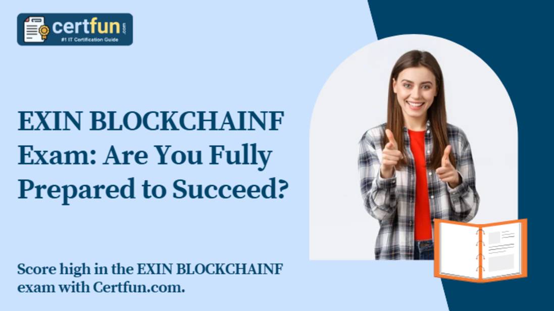 EXIN BLOCKCHAINF Exam: Are You Fully Prepared to Succeed?
