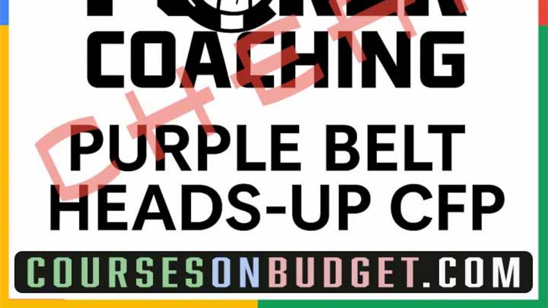 BEST POKER COACHING PURPLE BELT HEADS-UP CFP (61 video 5.3Gb)