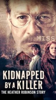 "Похищена убийцей: история Хизер Робинсон" 2025 ( триллер )