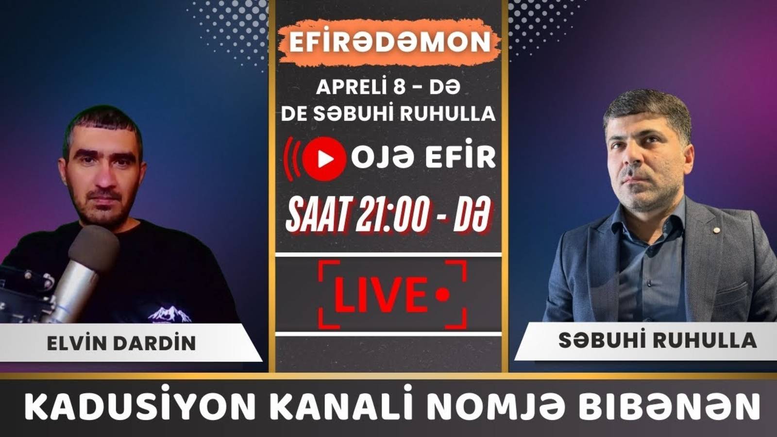 De Səbuhi Ruhulla "Efirədəmon" 8 aprel, saat 21:00