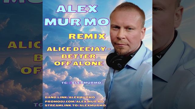 Alice Deejay - Better of Alone (Alex Mur Mo Remix)