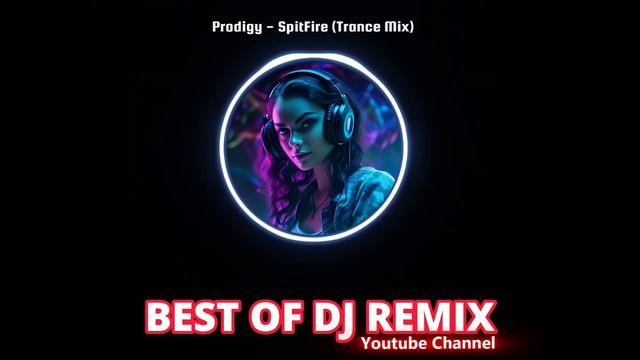 Prodigy - SpitFire (Trance Mix)