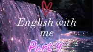 English with me✨
Part 4