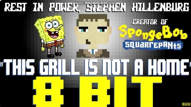 This Grill Is Not A Home [8 Bit Tribute to Stephen Hillenburg R.I.P & SpongeBob SquarePants]