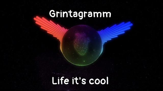 Grintagramm - Life it's cool (original mix).minus