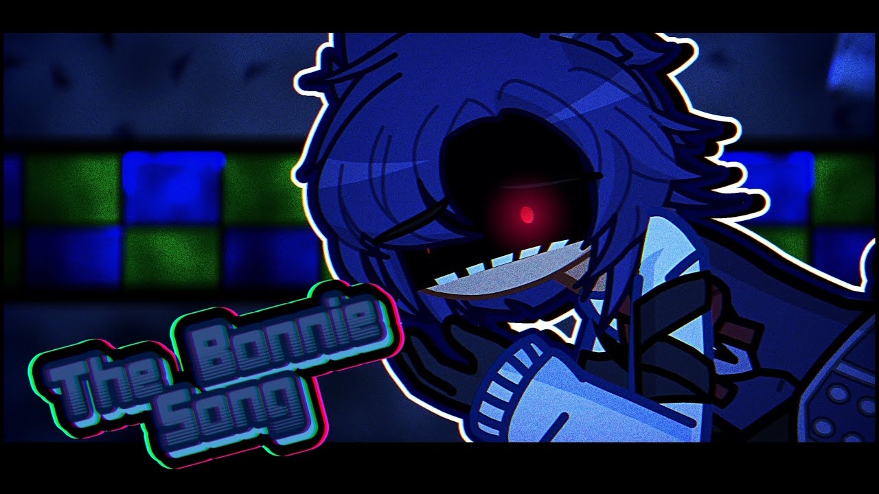 (Автор •IsDumb_Keirī•/YouTube)[ The Bonnie Song ] / [ FNaF GLMV REMAKE ]