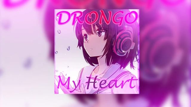 DRONGO My Heart