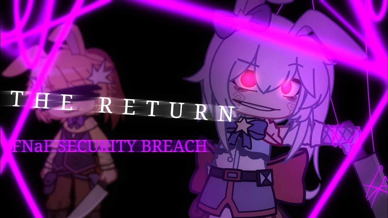 (Автор -nullifiəd_echø-/Youtube)[FLASH+OUTDATED]|The Return Meme|FNaF Security Breach |Remake|AM×GC|