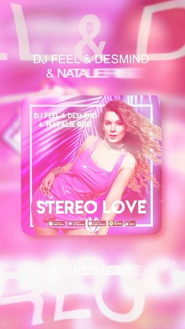 DJ Feel, DESMIND, Natalie Rise- Stereo love! Новый трек !!