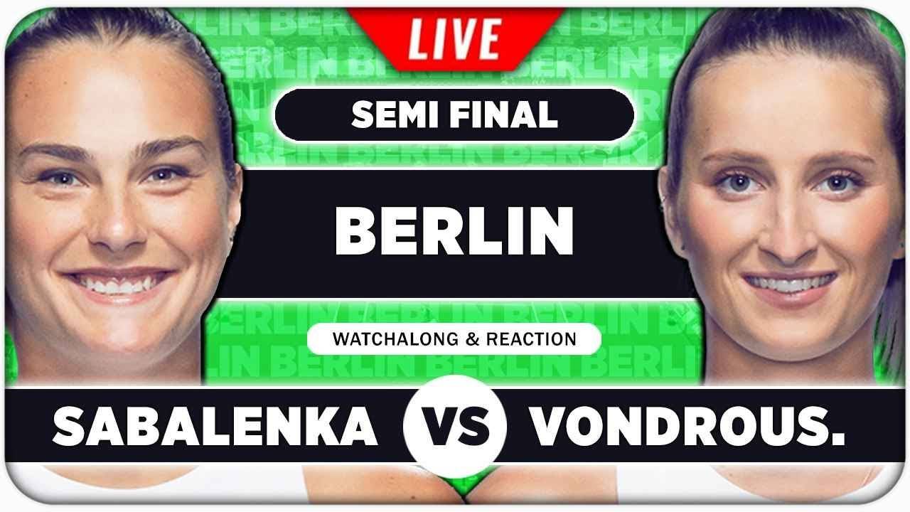 Соболенко А — Вондрушова М  Теннис. WTA 500. Берлин, Германия. 1/2 финала. Прямая трансляция