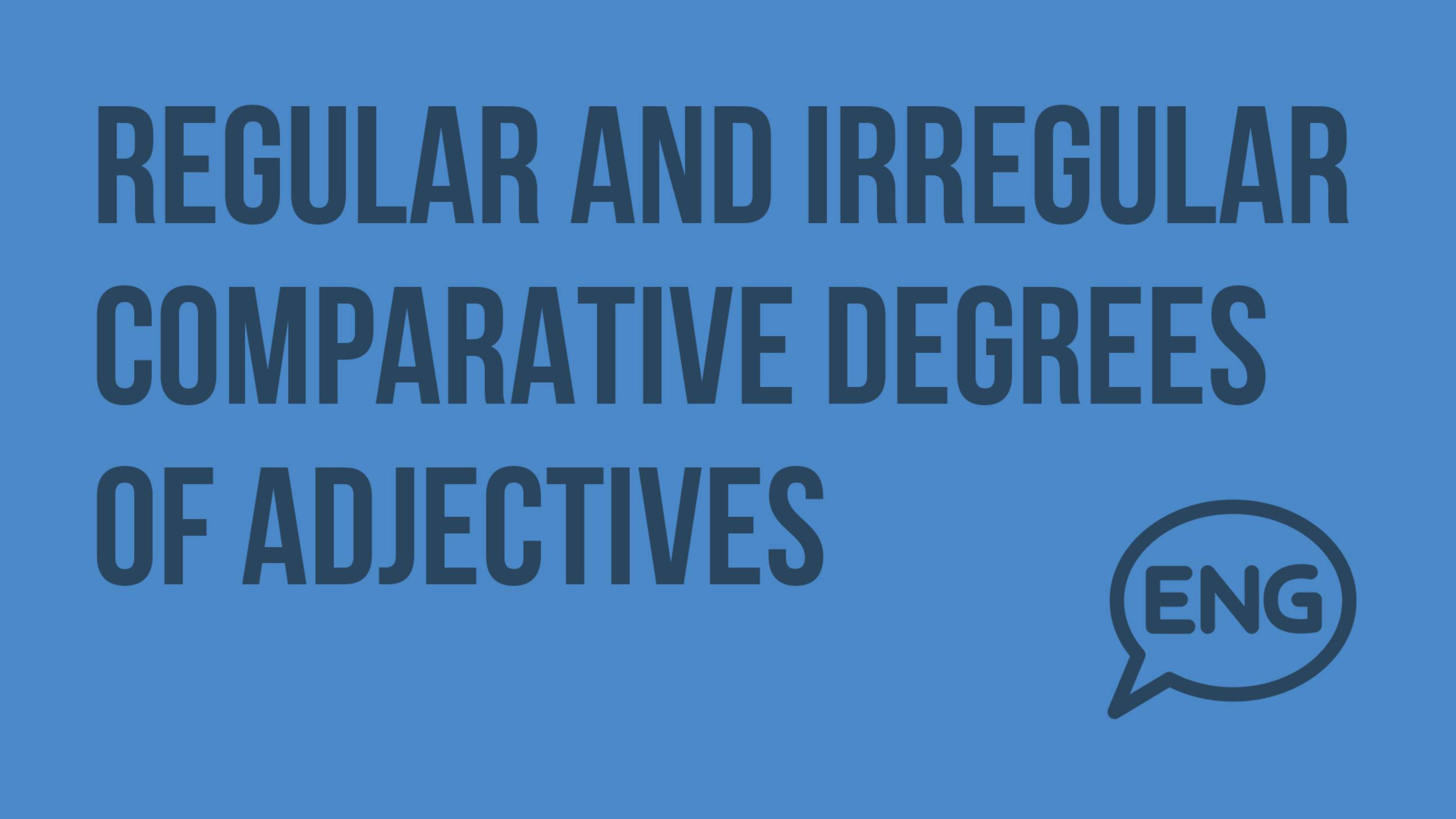 Regular and irregular comparative degrees of adjectives. Видеоурок по английскому языку 9 класс