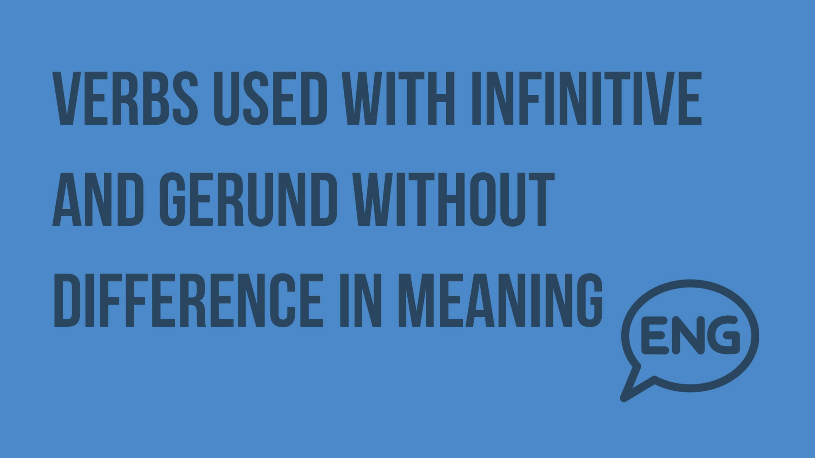 Verbs used with infinitive and gerund without difference in meaning. Видеоурок по английскому языку