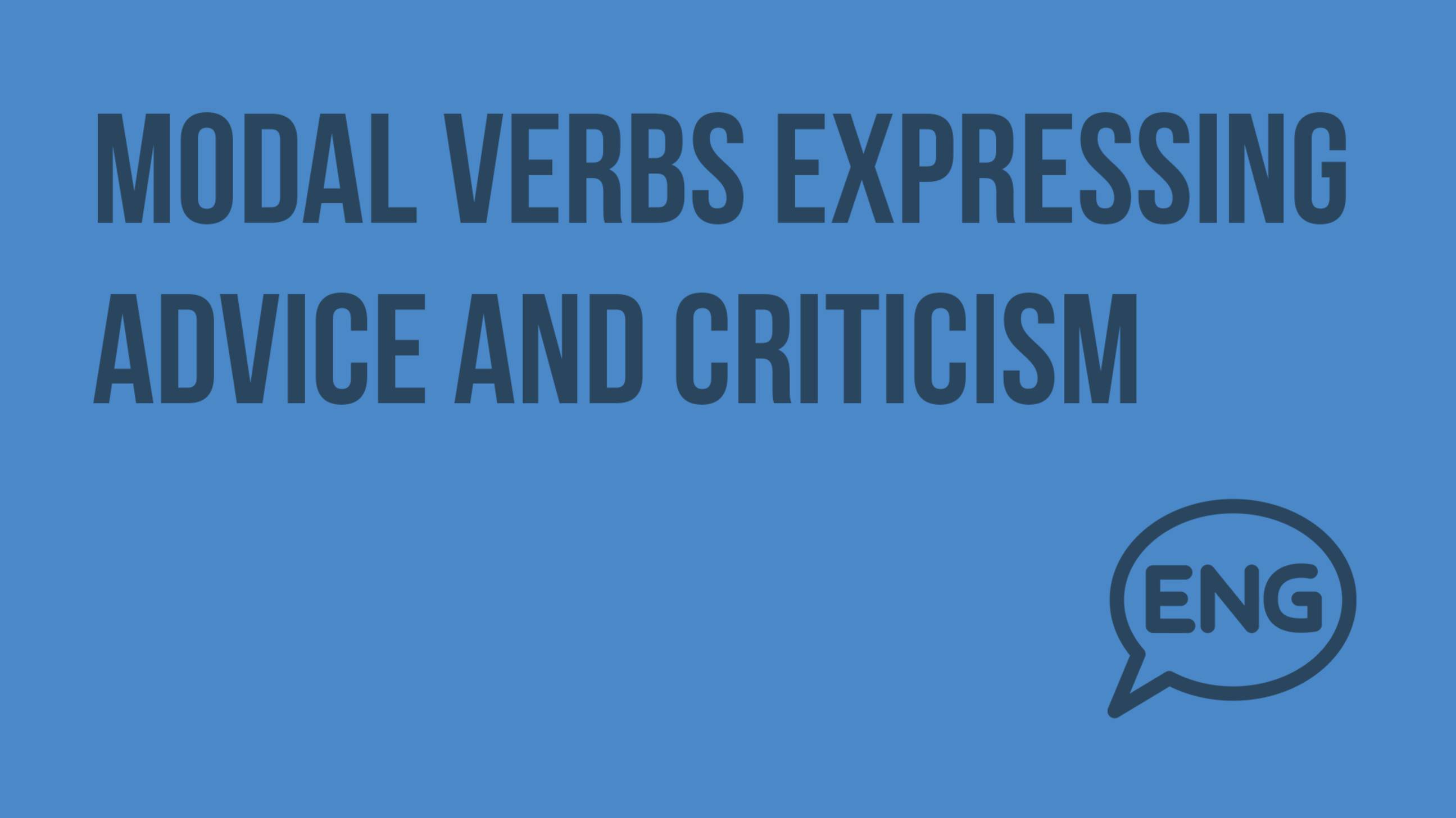 Modal verbs expressing advice and criticism. Видеоурок по английскому языку 9 класс