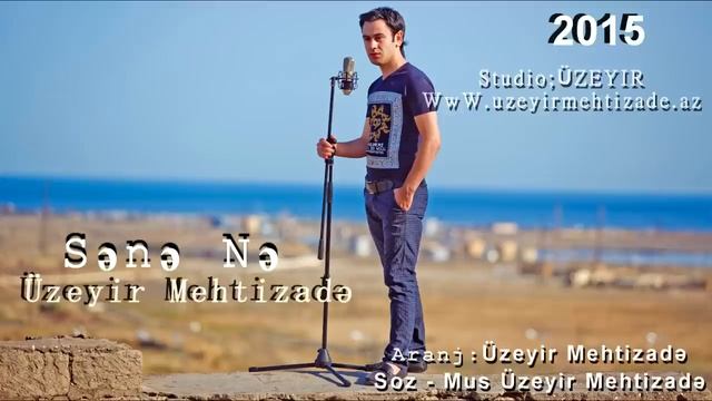 Uzeyir Mehdizade - Sene Ne ( Yep Yeni 2025