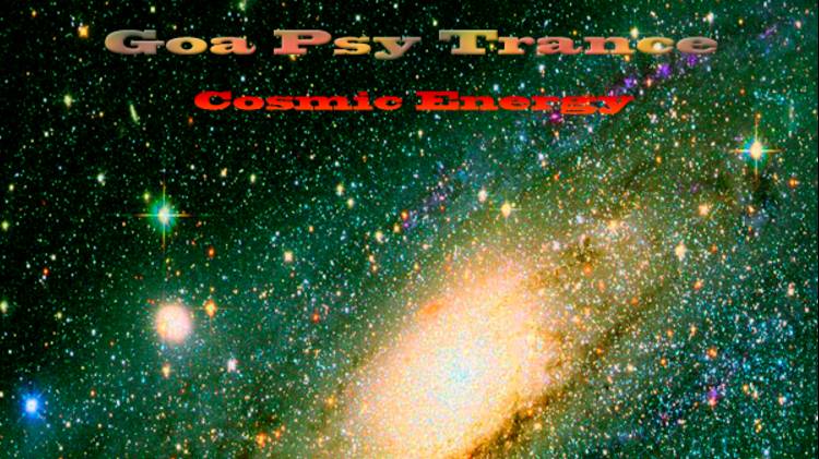 Goa & Psy Trance - Cosmic energy 2022