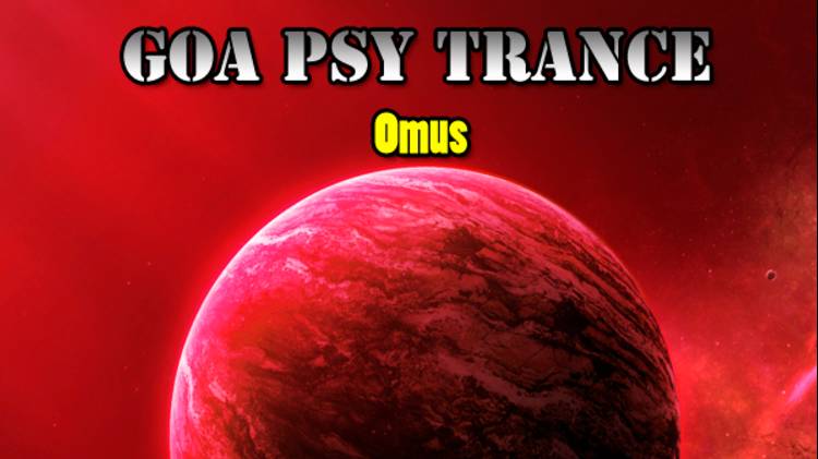 Goa & Psy Trance Omus_2023